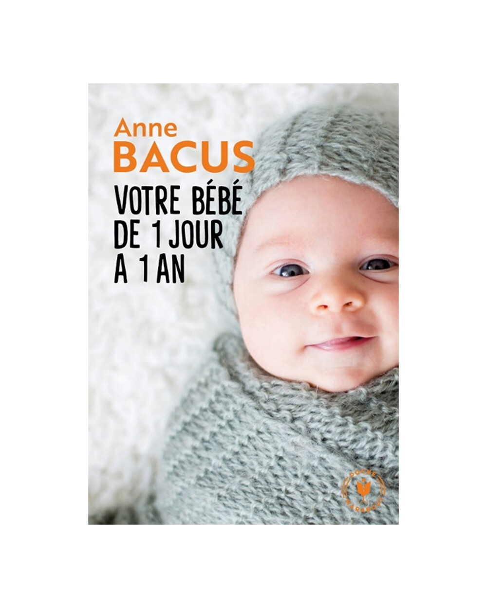 Votre bébé de 1 jour à an Editions Marabout (Editions Marabout) - Couverture